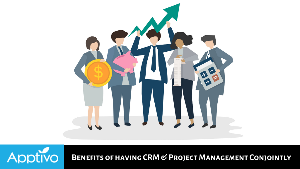 Benefits of having CRM & Project Management Conjointly